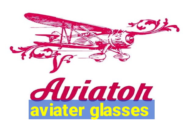 aviater glasses